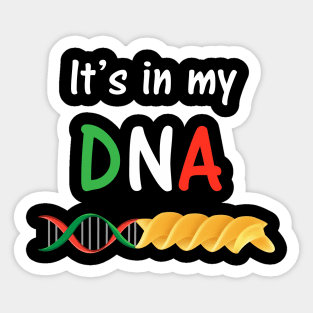 Pasta DNA, love Italy It’s in my DNA T-shirt Sticker